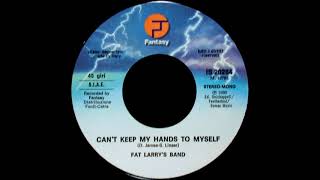 Fat Larry&#39;s Band ‎– Can&#39;t Keep My Hands To Myself
