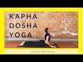 Kapha dosha flow vinyasa for beginners ayurvedic yoga therapy