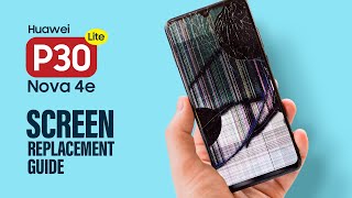 Huawei P30 Lite LCD Screen Replacement | Nova 4a