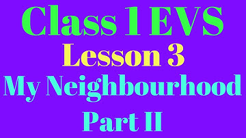 Class 1 EVS Lesson 3 My Neighbourhood Part II