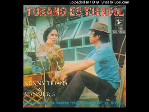 Nenny Triana \u0026 Mansjur S. - Tukang Es Tjendol (Djoko S.)
