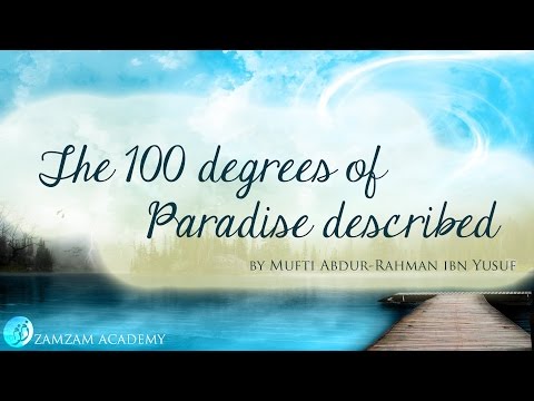 the-100-degrees-of-paradise-described-|-mufti-abdur-rahman-ibn-yusuf