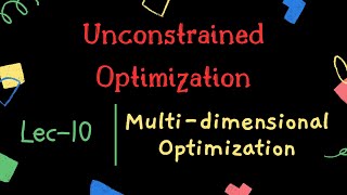 Multi Dimensional Optimization | Unconstrained Optimization | Lec-10