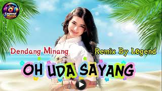 Dendang Minang Terbaru 2026  Oh Uda Sayang  Remix By Legend  Remix Timur Viral Tiktok