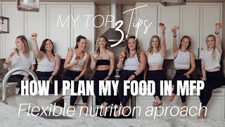 How I plan my food in my fitness pal for flexible dieting
