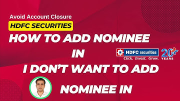 How to add nominee in HDFC securities online | Process of not adding nominee in HDFC Securities