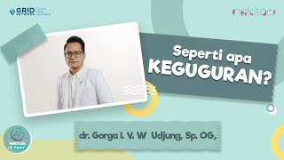 Liputan Khusus Masalah Keguguran: Seperti Apa Keguguran Itu?