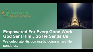 Empowered For Every Good Work - God Sent Him...So He Sends Us