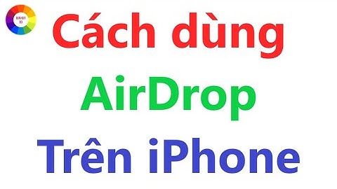 Cách Dùng AirDrop Trên iPhone, Để Chia Sẻ Dữ Liệu Tốc Độ Cao