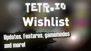 My Tetr.io Update Wishlist
