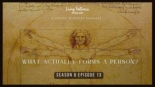 S09 Ep13 - What Actually Forms a Person?