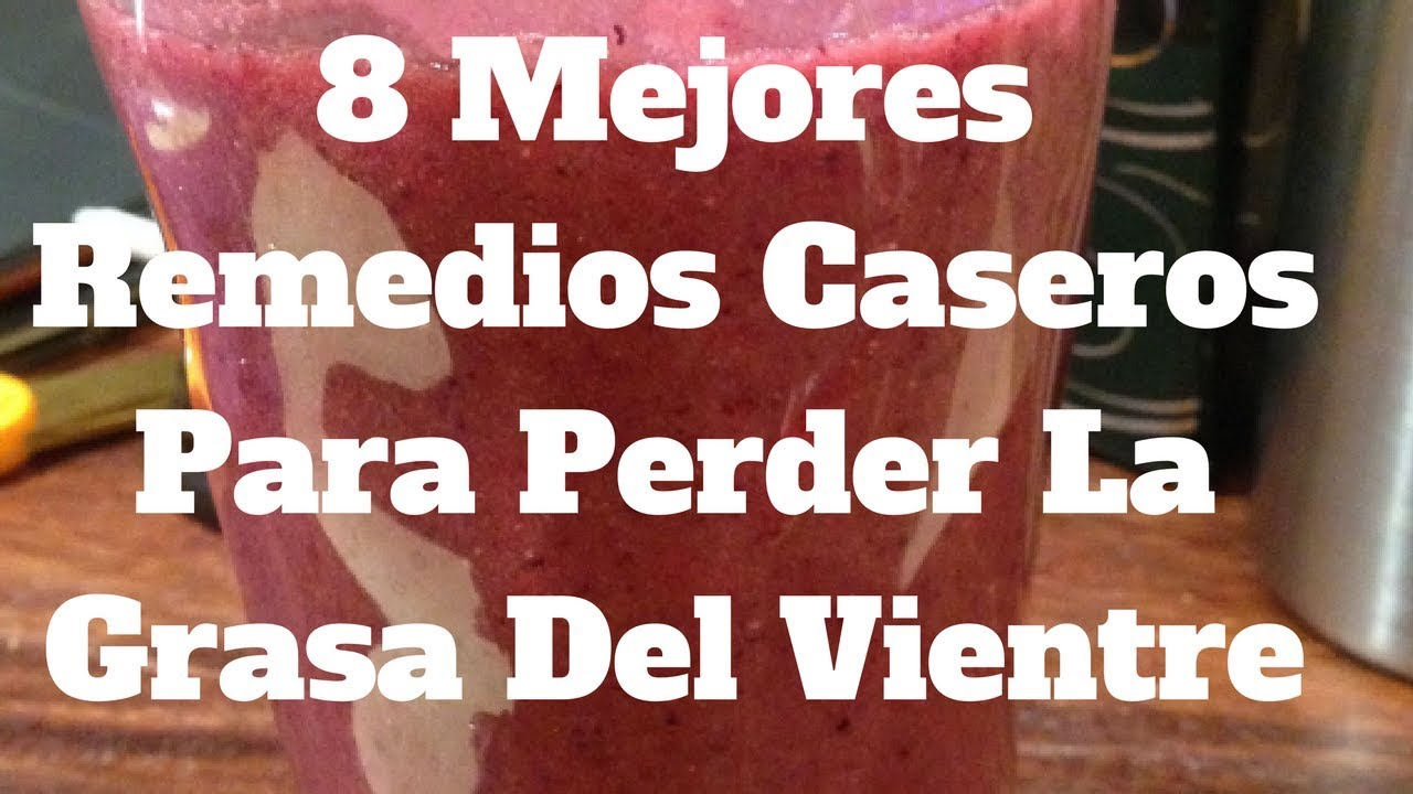 8 Mejores Remedios Caseros Para Perder La Grasa Del Vientre defensa y justicia