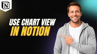 How To Use Chart View In Notion [Step By Step Guide]