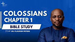 Colossians 1 Bible Study | Pastor Flourish Peters | The LOGIC Church