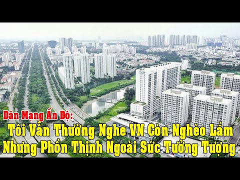 DM Ấn Độ: Tại Sao GDP VN Thấp Nhưng Sang Du Lịch Thấy Họ Rất Thịnh Vượng?