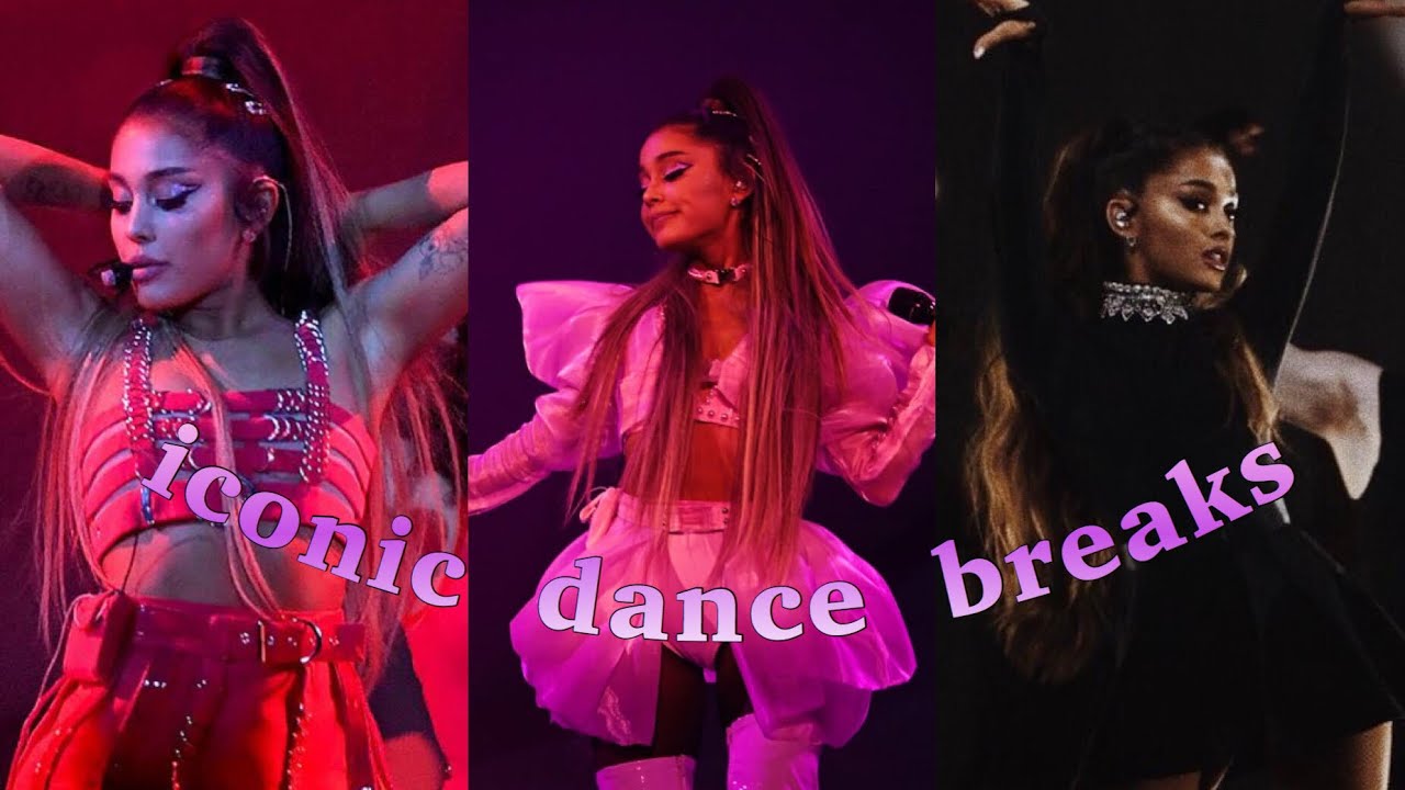 Ariana Grande - Iconic Dance Break Moments