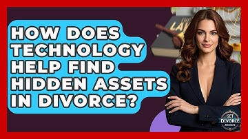 How Does Technology Help Find Hidden Assets In Divorce? - Get Divorce Answers
