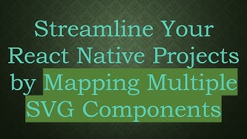 Streamline Your React Native Projects by Mapping Multiple SVG Components