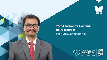 TAPMI Executive Learning – BIFM program - Prof.  Vishwanathan Iyer