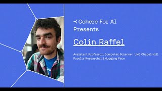 Cohere For AI Presents: Colin Raffel