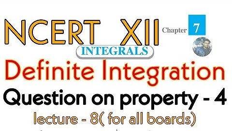 Class 12th Definite Integral Property -4  Questions #Ncert Definite Integral#Cbse#Isc#up#exam#IITJEE