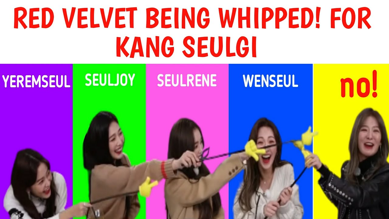 Red Velvet being Whipped for SeulGi