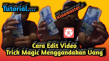 Cara Edit Video Trick Magic Menggandakan Uang | Tutorial Kinemaster