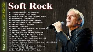 Michael bolton, Eric Clapton, Phil Collins, Bee Gees, Rod Stewart - Soft Rock Ballads 70s 80s 90s