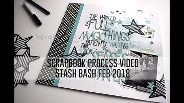 Scrapbook Process Video - The World is Full... (Stash Bash February 2018; Old Manufacturers)