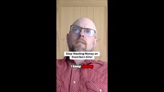 Stop Wasting Money on Steel Barn Kits!