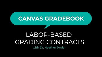 Canvas Gradebook and Labor-Based Grading Contracts