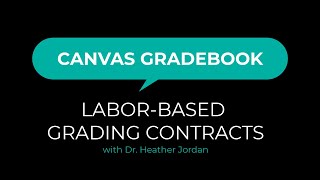 Canvas Gradebook and Labor-Based Grading Contracts
