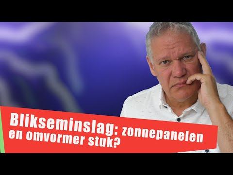 24. Blikseminslag - Zijn nu mijn omvormer en zonnepanelen stuk?