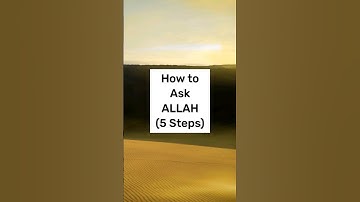 This is How You Ask ALLAH - In 5 Steps