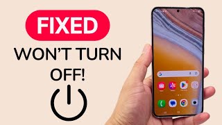 How To Fix Android Phone Won’t Turn Off?