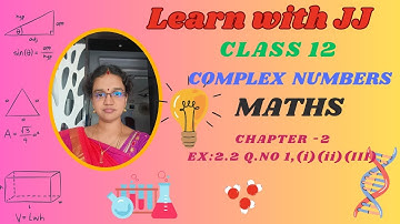 Class 12th maths complex numbers chapter-2 ex:2.2 q.no:1(i)(ii)(III) @jjlearnwithjj