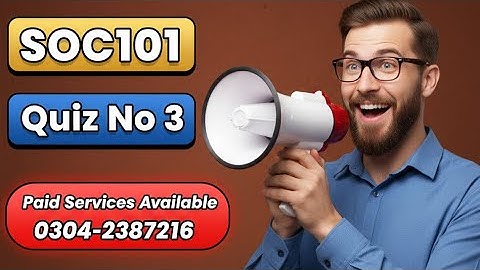 SOC101 Quiz No 3 Solution || 100% Correct Ans || soc101 quiz spring 2022
