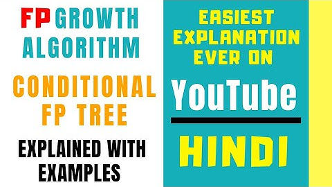FP Growth Algorithm ll DMW ll Conditional FP Tree Explained with Solved Example in Hindi