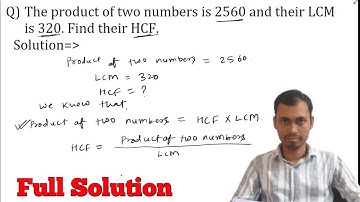 The product of two numbers is 2560 and their LCM is 320. Find their HCF.
