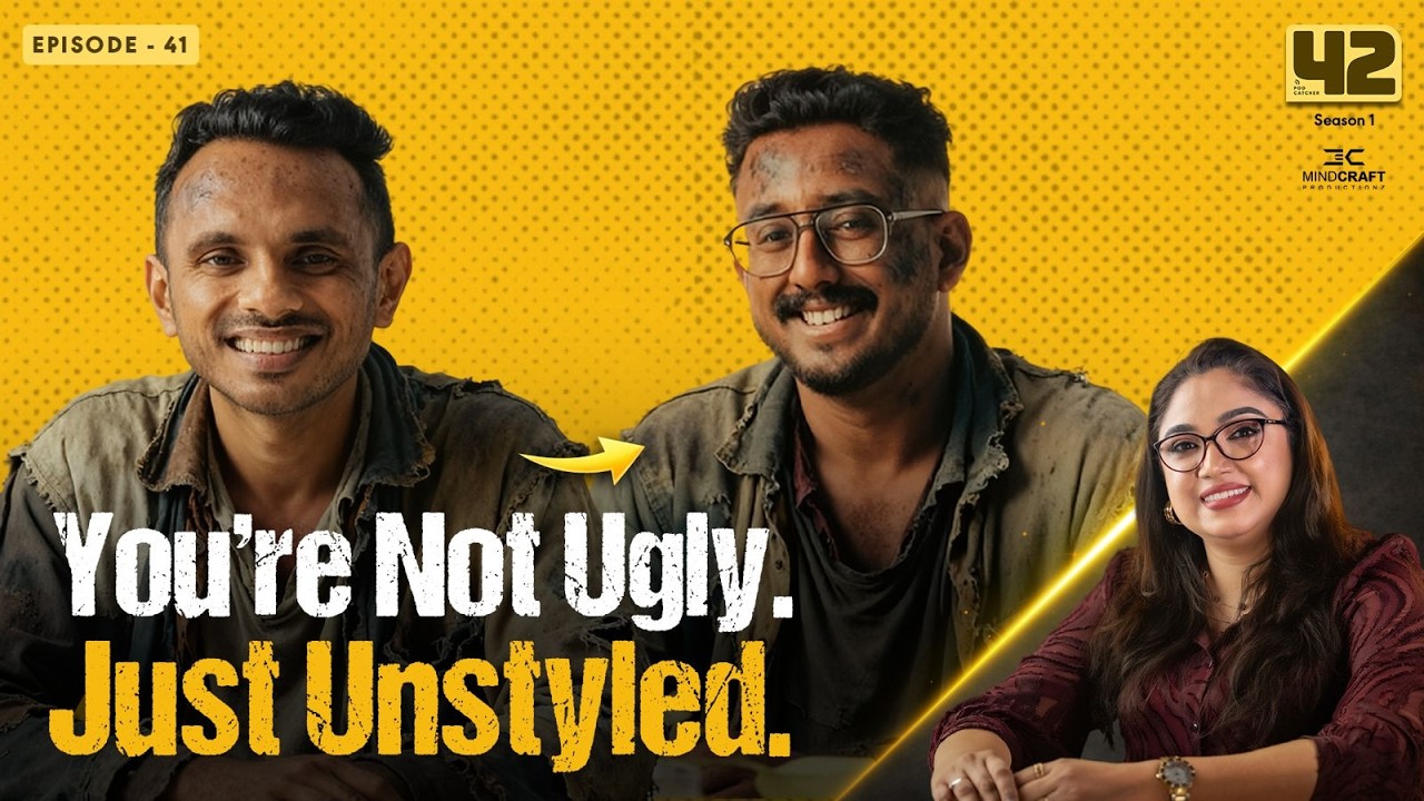 You’re Not Ugly. Just Unstyled | Geophy Mathew | 42 Podcatcher
