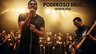 Poderoso Deus O Ritmo Da Vitória Groove Soul
