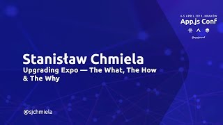 Upgrading Expo – The What, The How & The Why – by Stanisław Chmiela