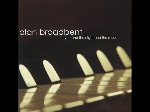 You And The Night And The Music - Alan Broadbent Trio
