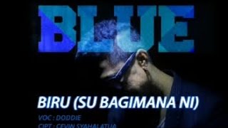 DODDIE LATUHARHARY - BIRU SU BAGIMANA INI