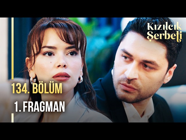 Kızılcık Şerbeti 134. Bölüm Fragmanı