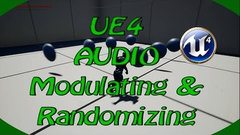 DPTV UE4 Unreal Audio Tutorial 2 (modulating And Randomizing)