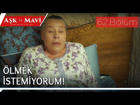 Aşk ve Mavi 62.Bölüm - Refika ölüyor mu?