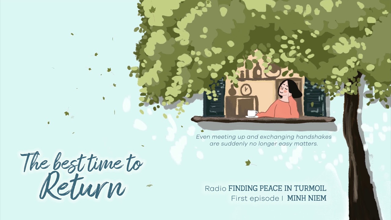 MINH NIEM | Radio FINDING PEACE IN TURMOIL | Episode 1: The Best Time to Return MINH NIEM | Radio FINDING PEACE IN TURMOIL | Episode 1: The Best Time to Return