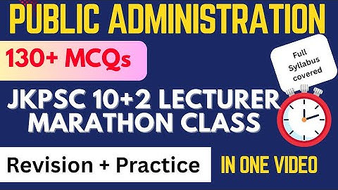 Public Administration Marathon Class | 130+ MCQs Topic-Wise with Explanation | Revision + Practice
