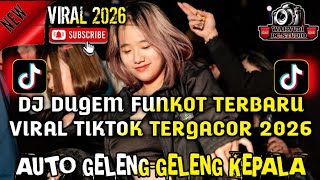 DUGEM REMIX TERBARU VIRAL TIKTOK GACOR FULL BASS TERBARU 2026 AUTO GELENG GELENG KEPALA 